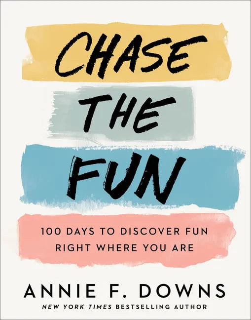 Chase the Fun: 100 Days to Discover Fun Right Where You Are - Hardcover