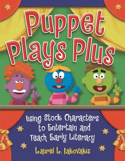 Puppet Plays Plus: Using Stock Characters to Entertain and Teach Early Literacy - Paperback