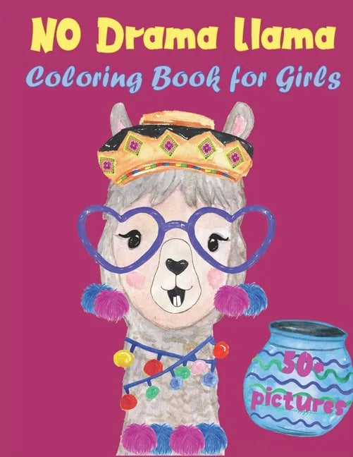 No Drama Llama Coloring Book for Girls: A fun, unique coloring book for girls ages 6-12 with 50 detailed mandala styled illustrations and funny llama - Paperback