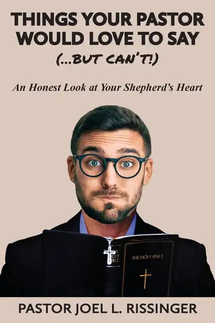 Things Your Pastor Would Love to Say (...But Can't) - Paperback