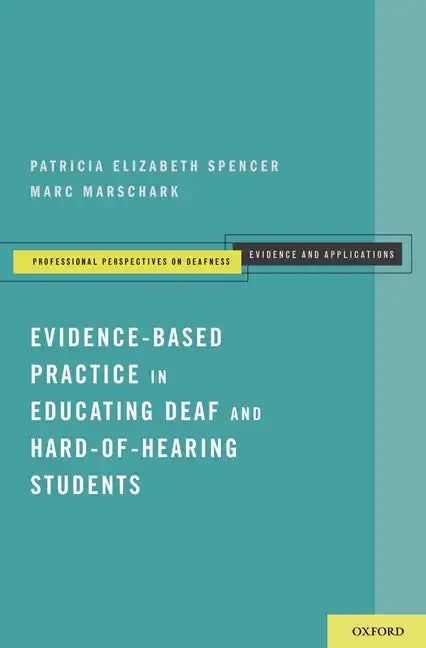 Evidence-Based Practice in Educating Deaf and Hard-Of-Hearing Students - Paperback