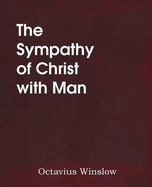The Sympathy of Christ with Man - Paperback