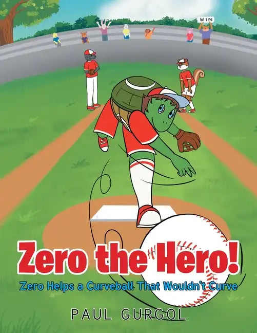 Zero the Hero!: Zero Helps a Curveball That Wouldn't Curve - Paperback