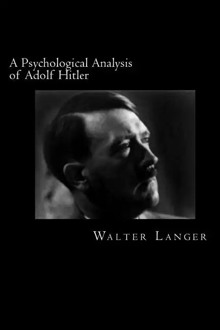 A Psychological Analysis of Adolf Hitler - Paperback