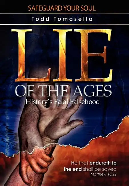 Lie of the Ages: History's Fatal Falsehood - Hardcover