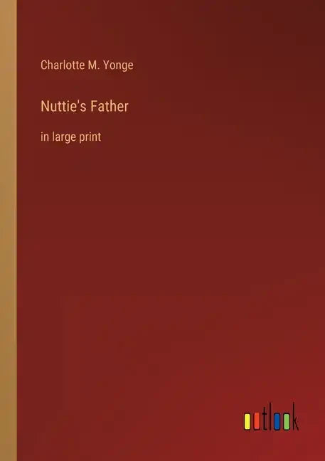 Nuttie's Father: in large print - Paperback