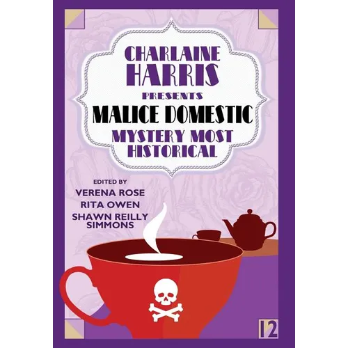 Charlaine Harris Presents Malice Domestic 12: Mystery Most Historical - Hardcover