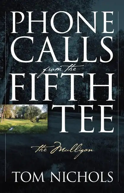 Phone Calls from the Fifth Tee - The Mulligan - Paperback