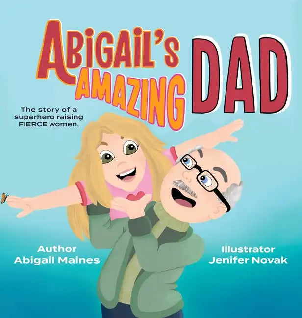 Abigail's Amazing Dad - Hardcover