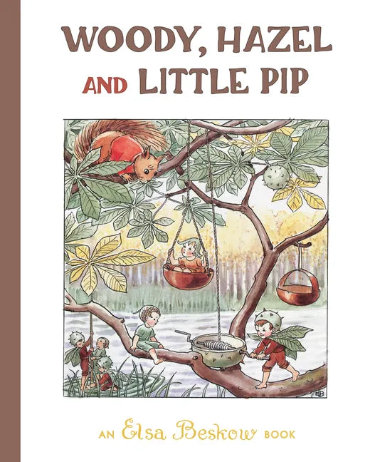 Woody, Hazel and Little Pip - Hardcover