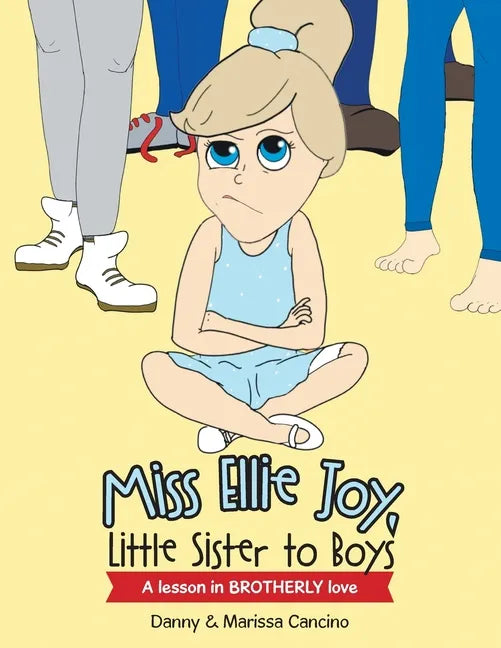 Miss Ellie Joy, Little Sister to Boys: A Lesson in Brotherly Love - Paperback
