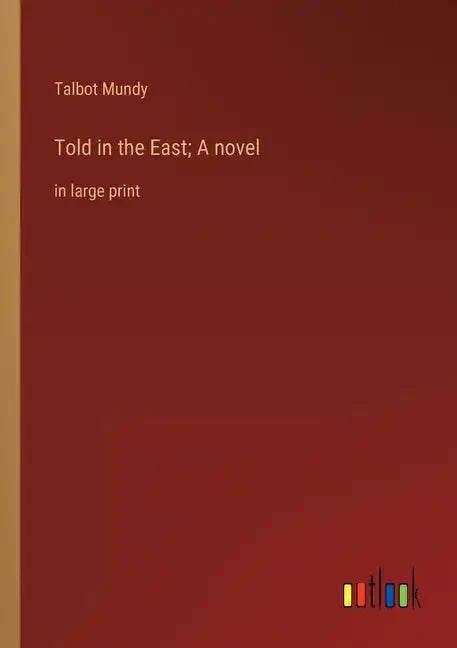 Told in the East; A novel: in large print - Paperback