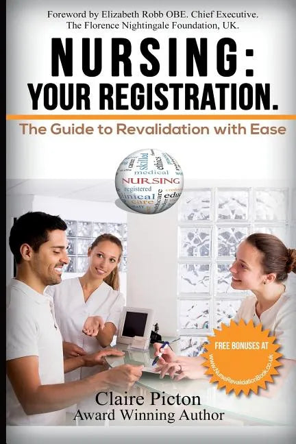 Nursing: Your Registration.: The Guide to Revalidation with Ease. - Paperback