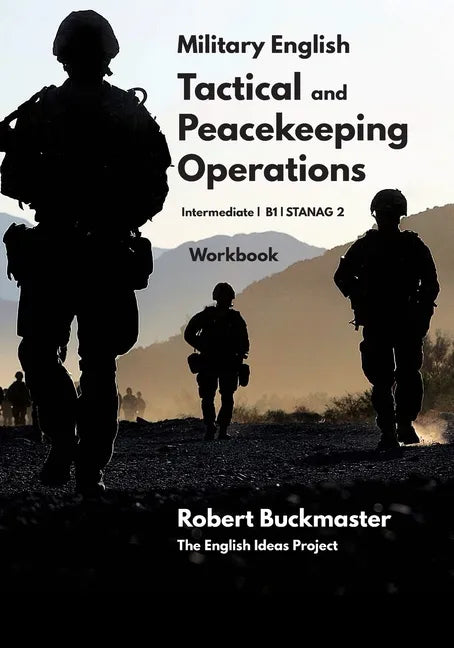 Military English Tactical and Peacekeeping Operations: Student's Workbook - Paperback