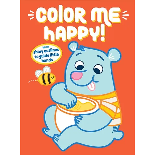 Color Me Happy! (Orange): With Shiny Outlines to Guide Little Hands - Paperback