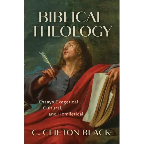 Biblical Theology: Essays Exegetical, Cultural, and Homiletical - Hardcover