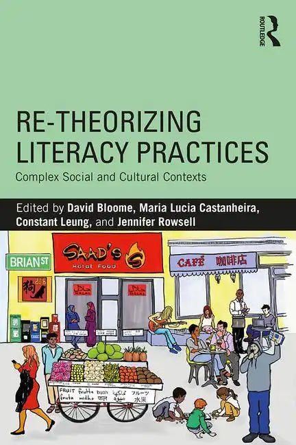 Re-Theorizing Literacy Practices: Complex Social and Cultural Contexts - Paperback