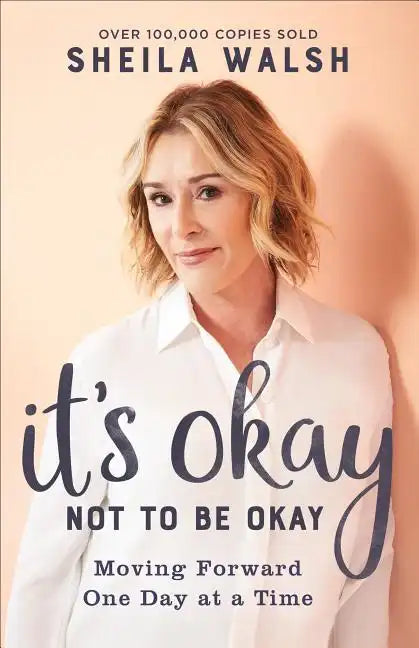 It's Okay Not to Be Okay: Moving Forward One Day at a Time - Paperback