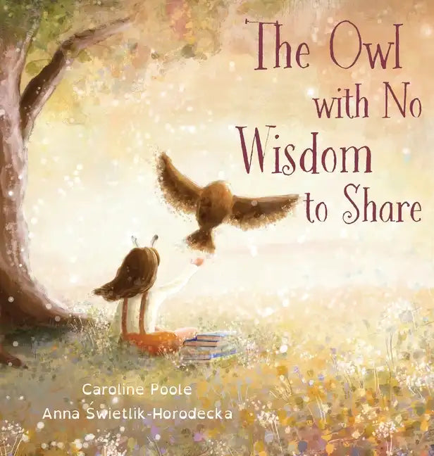 The Owl with No Wisdom to Share - Hardcover