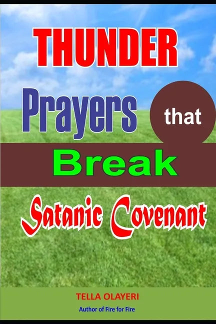 Thunder Prayers that Break Satanic Covenant: Powerful Prayer that Rout Demon - Paperback
