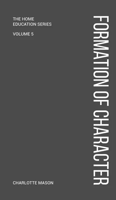 Charlotte Mason's Formation of Character - Hardcover