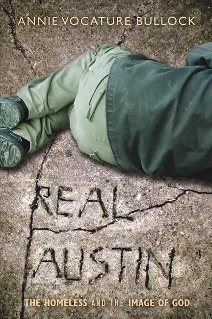 Real Austin: The Homeless and the Image of God - Paperback