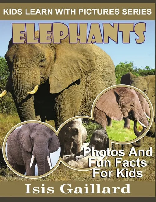 Elephants: Photos and Fun Facts for Kids - Paperback
