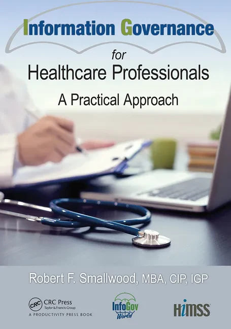 Information Governance for Healthcare Professionals: A Practical Approach - Paperback