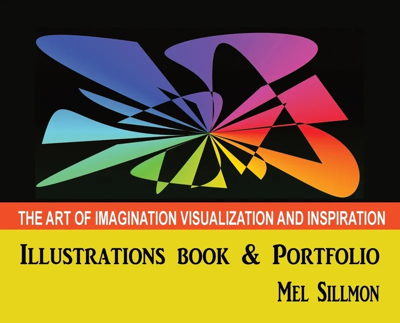 The Art of Imagination Visualization and Inspiration - Hardcover