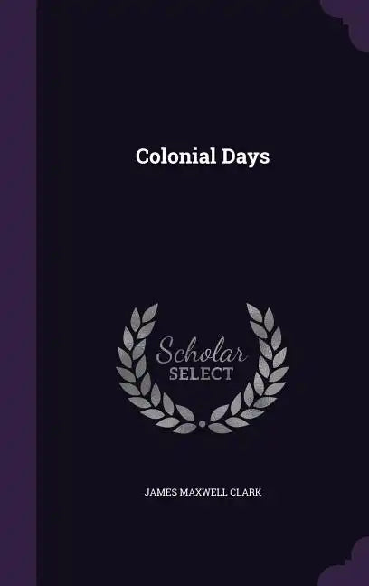 Colonial Days - Hardcover