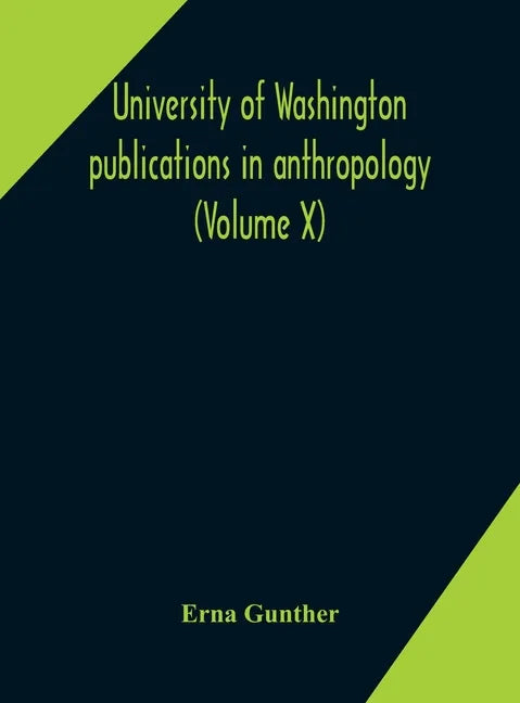 University of Washington publications in anthropology (Volume X) Ethnobotany of Western Washington - Hardcover