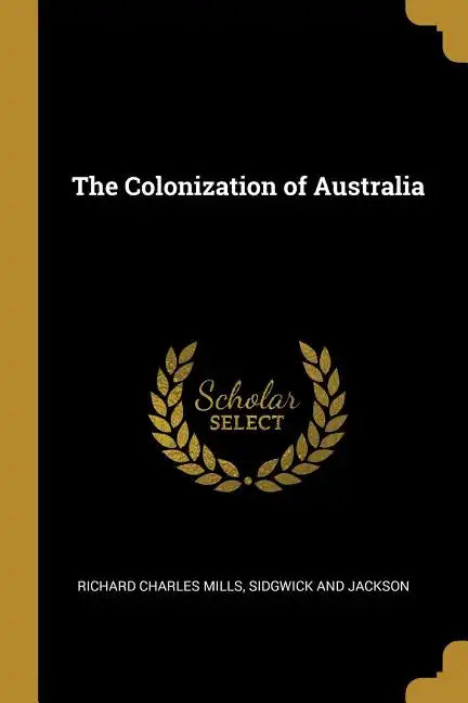 The Colonization of Australia - Paperback