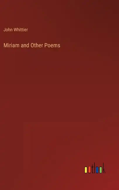Miriam and Other Poems - Hardcover