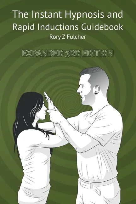 The Instant Hypnosis and Rapid Inductions Guidebook - Paperback