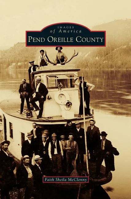 Pend Oreille County - Hardcover