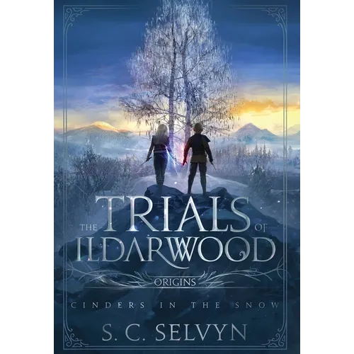 The Trials of Ildarwood: Cinders in the Snow - Hardcover