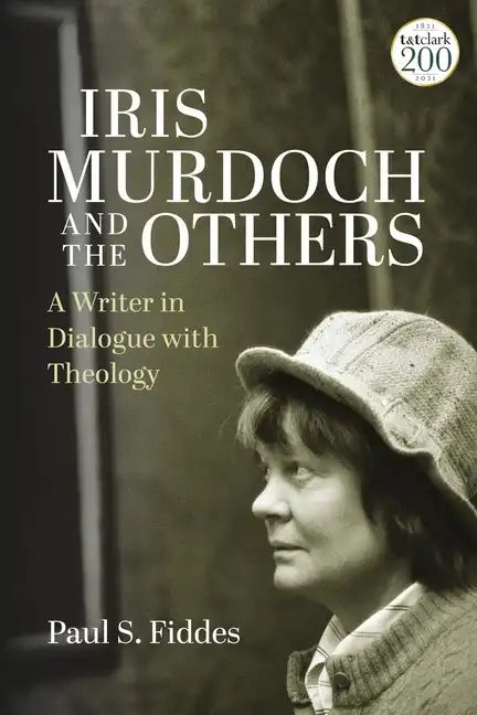 Iris Murdoch and the Others: A Writer in Dialogue with Theology - Paperback