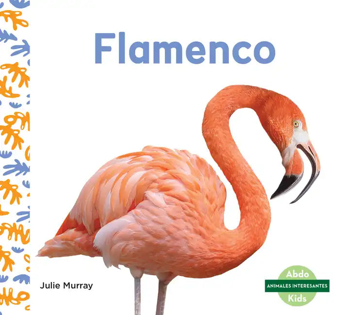 Flamenco (Flamingos) - Library Binding