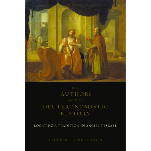 The Authors of the Deuteronomistic History: Locating a Tradition in Ancient Israel - Paperback