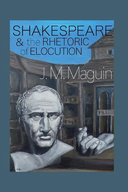 Shakespeare and the Rhetoric of Elocution: Thirteen Plays - Paperback