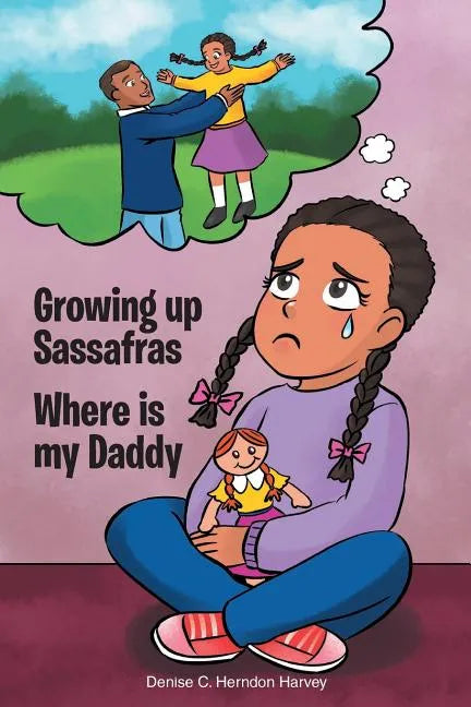 Growing Up Sassafras: Where is My Daddy - Paperback