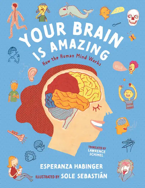 Your Brain Is Amazing: How the Human Mind Works - Hardcover