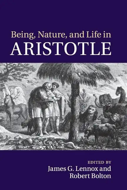 Being, Nature, and Life in Aristotle - Paperback