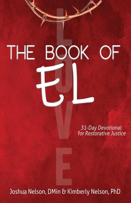 The Book of El: 31-Day Devotional for Restorative Justice - Paperback