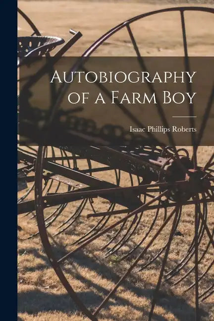 Autobiography of a Farm Boy - Paperback