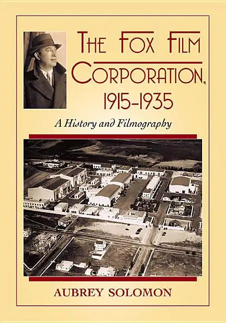 The Fox Film Corporation, 1915-1935: A History and Filmography - Paperback