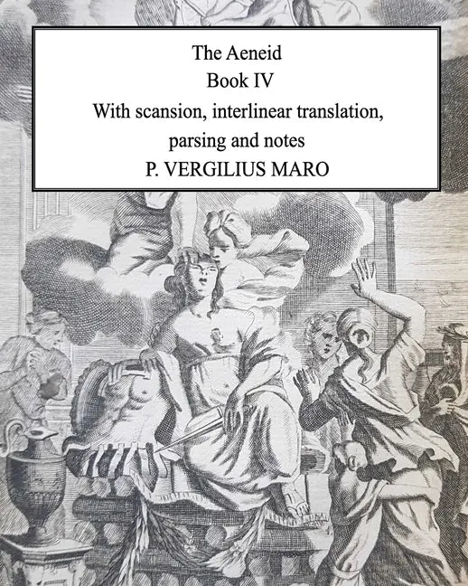 Aeneid Book 4: With scansion, interlinear translation, parsing and notes - Paperback