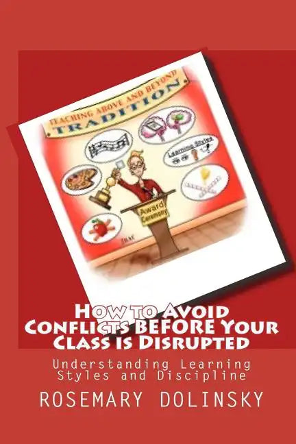 How to Avoid Conflicts Before Your Class is Disrupted: Understanding Learning Styles and Discipline - Paperback
