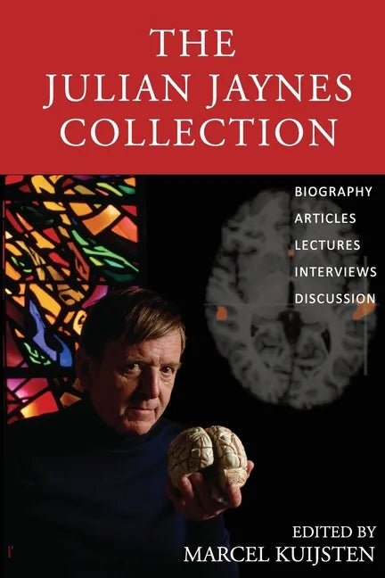 The Julian Jaynes Collection: Biography, Articles, Lectures, Interviews, Discussion - Paperback