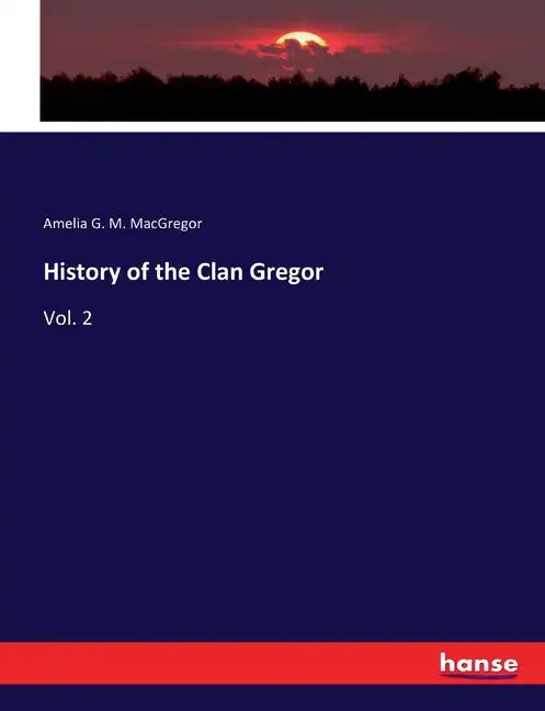 History of the Clan Gregor: Vol. 2 - Paperback
